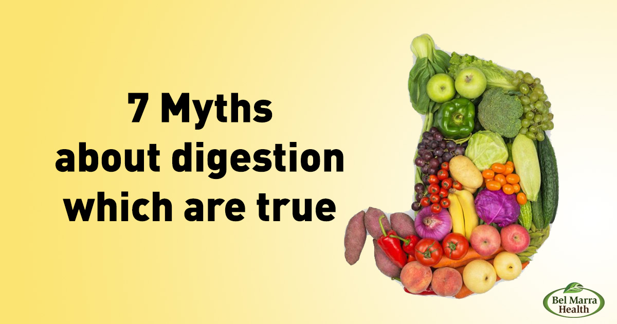7 Myths about Digestion Which Are True